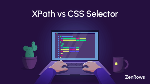 ​​XPath vs CSS Selector: Difference and Winner [2024]